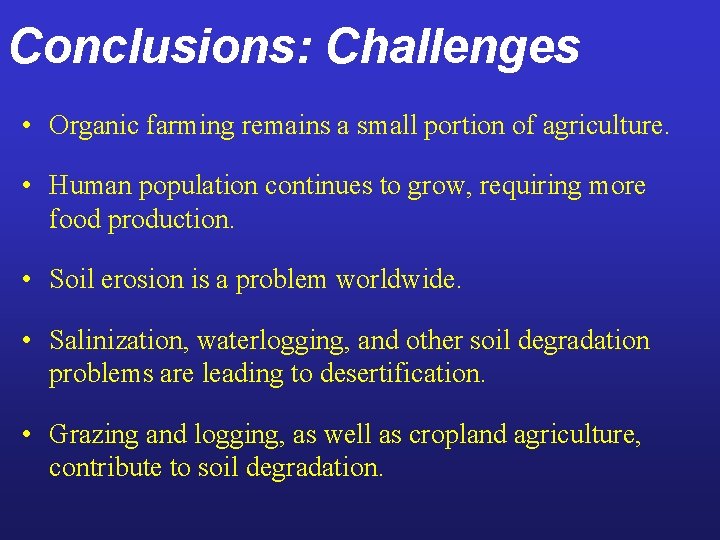 Conclusions: Challenges • Organic farming remains a small portion of agriculture. • Human population
