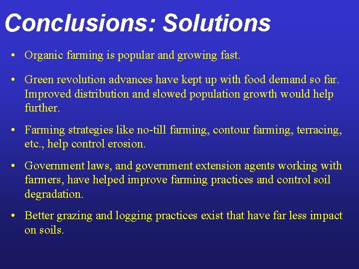Conclusions: Solutions • Organic farming is popular and growing fast. • Green revolution advances