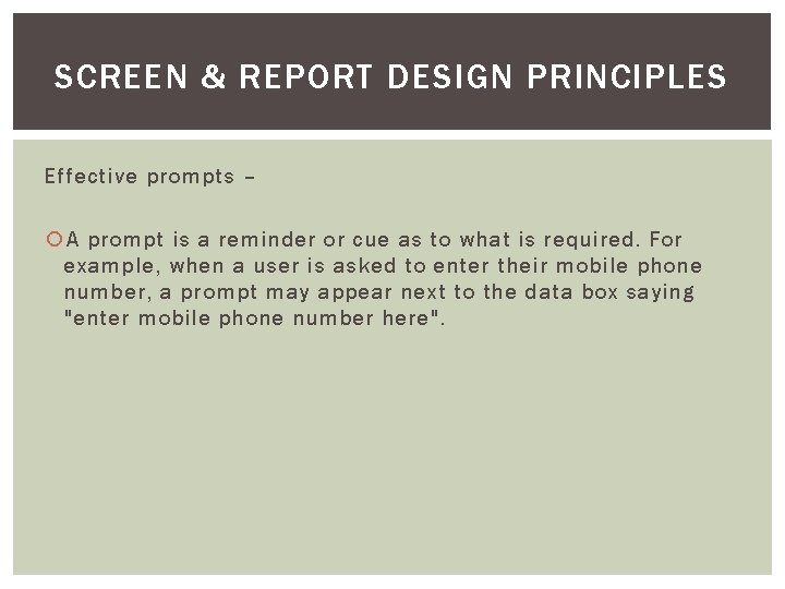 SCREEN & REPORT DESIGN PRINCIPLES Effective prompts – A prompt is a reminder or SCREEN & REPORT DESIGN PRINCIPLES Effective prompts – A prompt is a reminder or