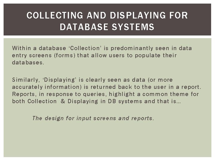 COLLECTING AND DISPLAYING FOR DATABASE SYSTEMS Within a database ‘Collection’ is predominantly seen in COLLECTING AND DISPLAYING FOR DATABASE SYSTEMS Within a database ‘Collection’ is predominantly seen in