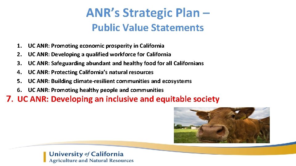 ANR’s Strategic Plan – Public Value Statements 1. 2. 3. 4. 5. 6. UC