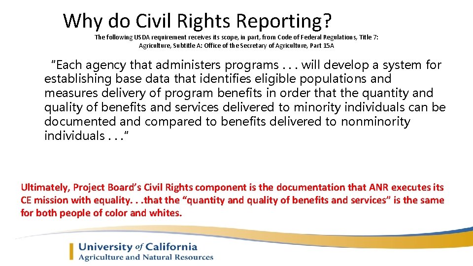 Why do Civil Rights Reporting? The following USDA requirement receives its scope, in part,