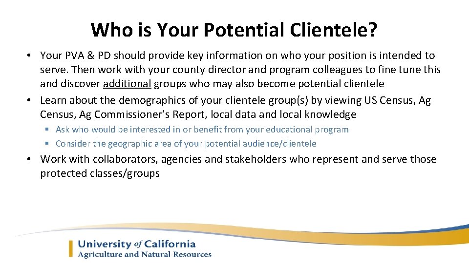Who is Your Potential Clientele? • Your PVA & PD should provide key information