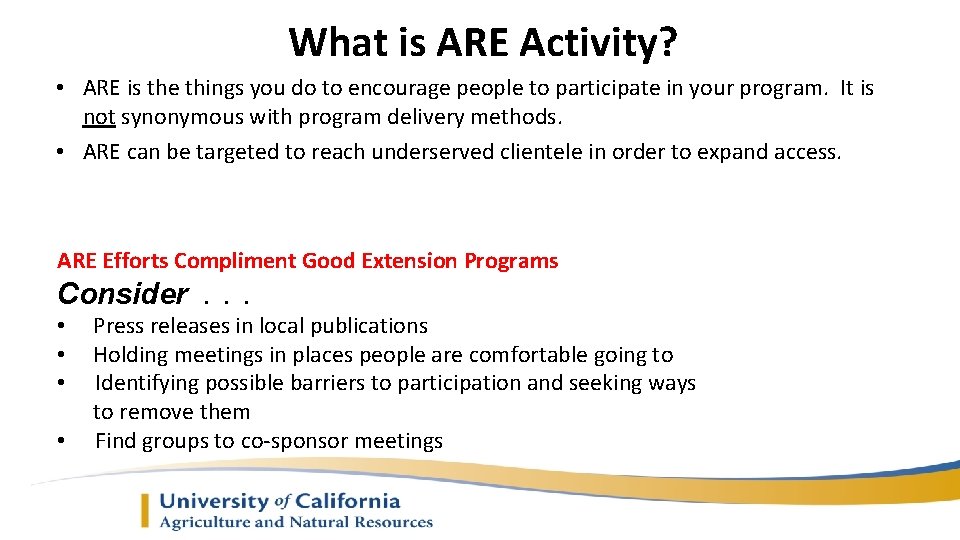 What is ARE Activity? • ARE is the things you do to encourage people
