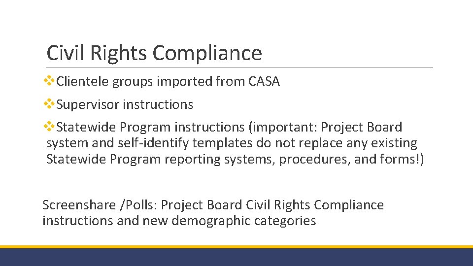 Civil Rights Compliance v. Clientele groups imported from CASA v. Supervisor instructions v. Statewide