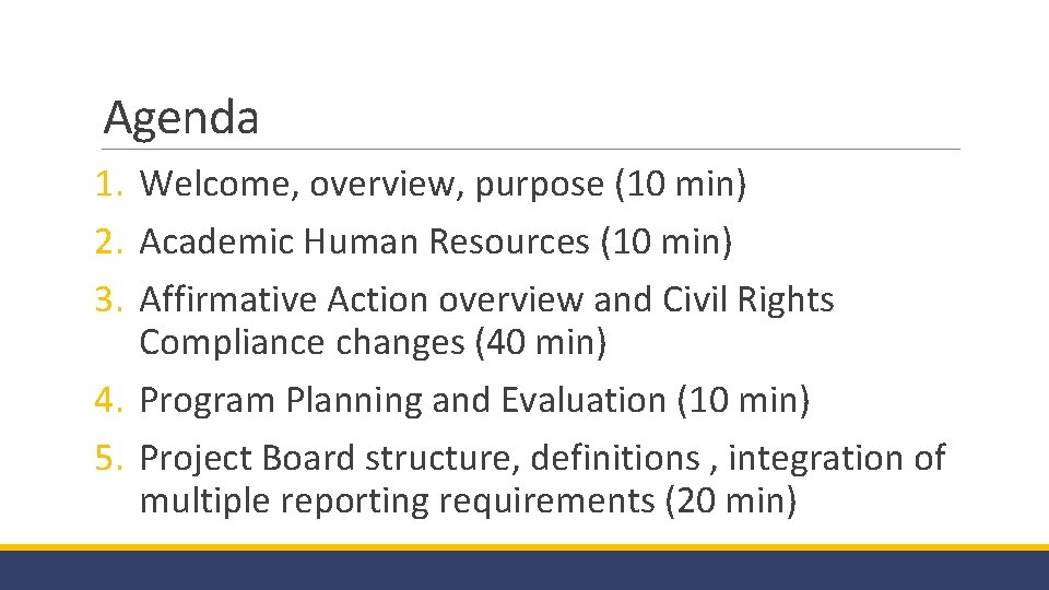 Agenda 1. Welcome, overview, purpose (10 min) 2. Academic Human Resources (10 min) 3.