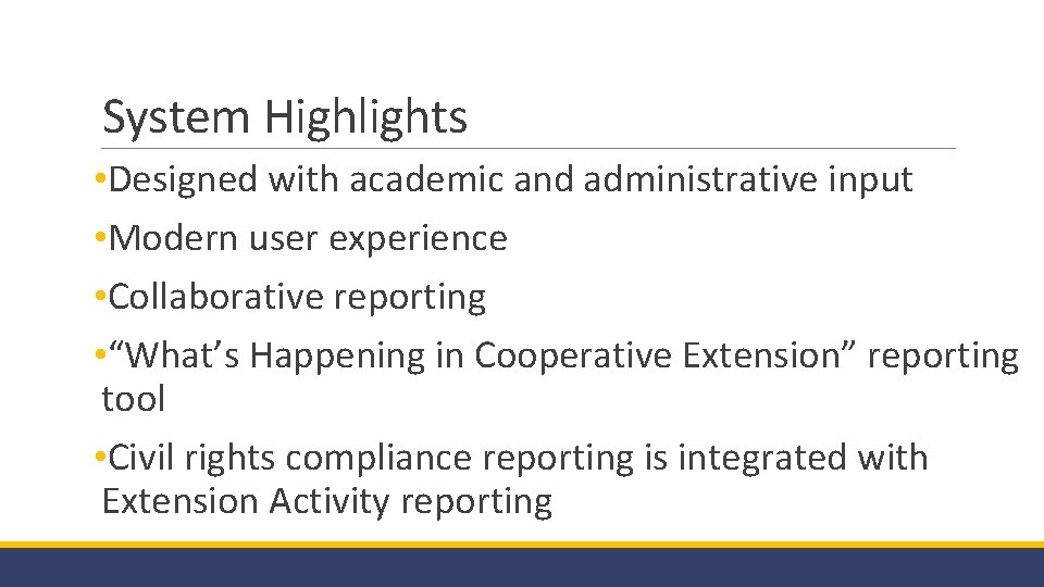 System Highlights • Designed with academic and administrative input • Modern user experience •