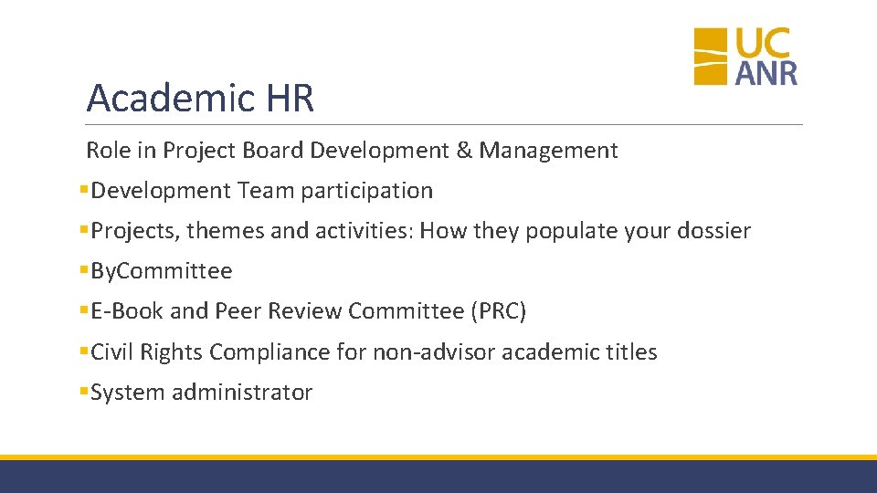 Academic HR Role in Project Board Development & Management §Development Team participation §Projects, themes