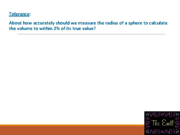 Tolerance: About how accurately should we measure the radius of a sphere to calculate Tolerance: About how accurately should we measure the radius of a sphere to calculate