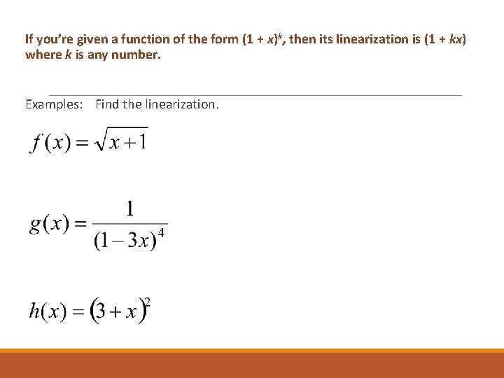 If you’re given a function of the form (1 + x)k, then its linearization If you’re given a function of the form (1 + x)k, then its linearization