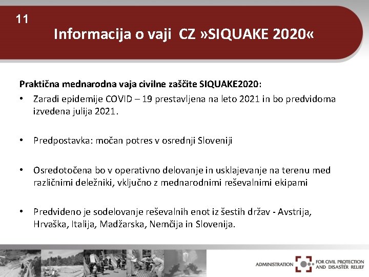 11 Informacija o vaji CZ » SIQUAKE 2020 « Praktična mednarodna vaja civilne zaščite