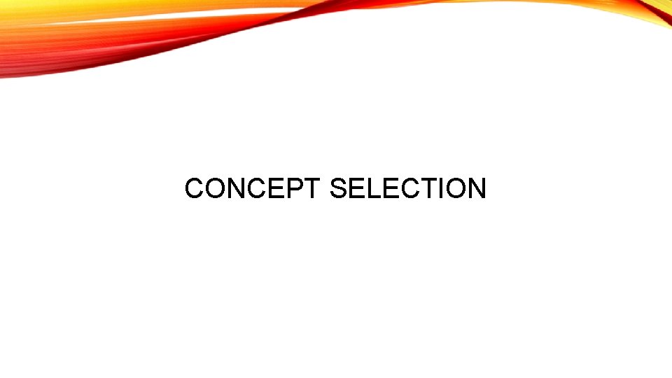 CONCEPT SELECTION 