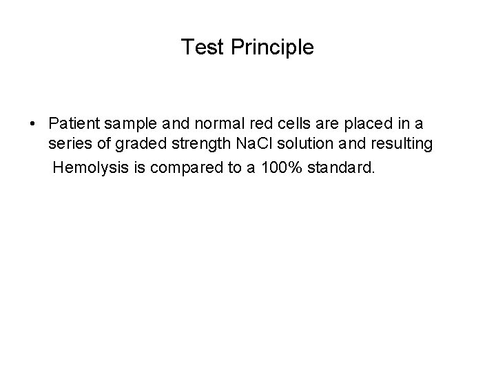 Test Principle • Patient sample and normal red cells are placed in a series