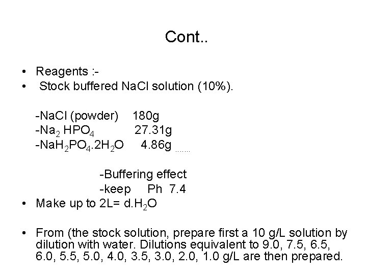 Cont. . • Reagents : • Stock buffered Na. Cl solution (10%). -Na. Cl