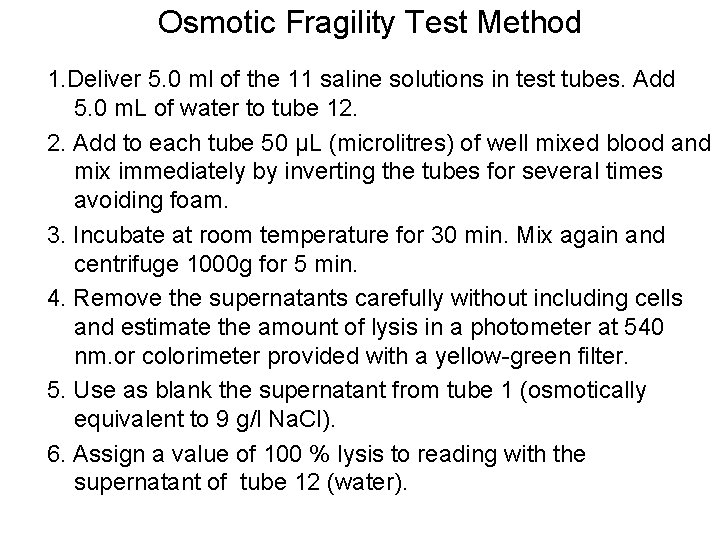 Osmotic Fragility Test Method 1. Deliver 5. 0 ml of the 11 saline solutions