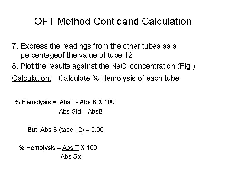 OFT Method Cont’dand Calculation 7. Express the readings from the other tubes as a