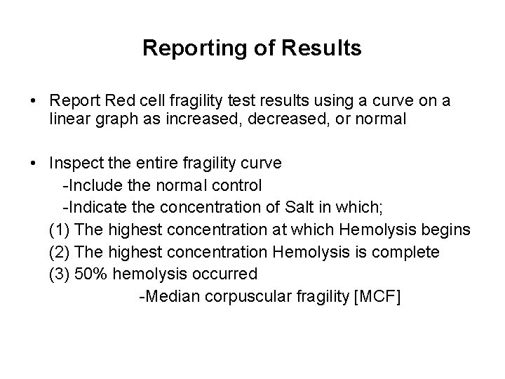 Reporting of Results • Report Red cell fragility test results using a curve on