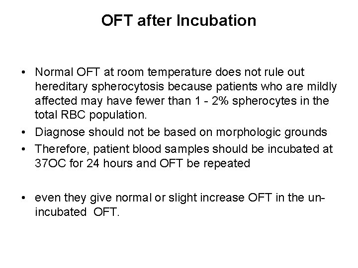 OFT after Incubation • Normal OFT at room temperature does not rule out hereditary