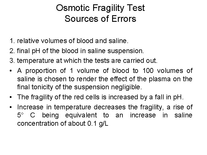 Osmotic Fragility Test Sources of Errors 1. relative volumes of blood and saline. 2.