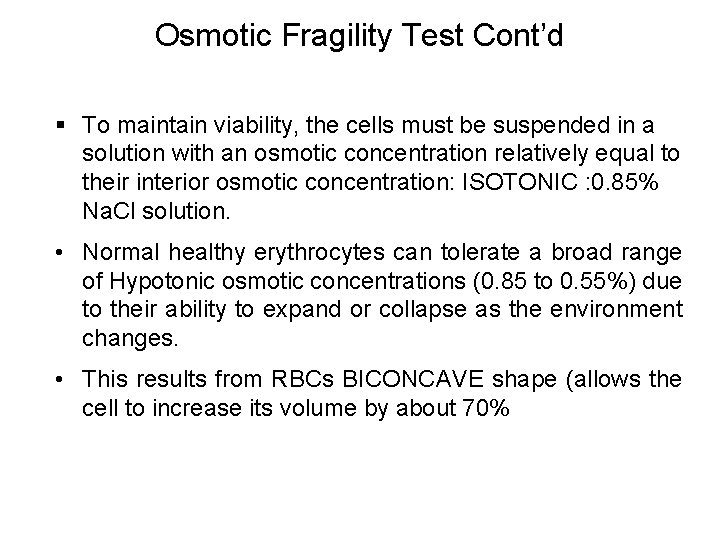 Osmotic Fragility Test Cont’d § To maintain viability, the cells must be suspended in