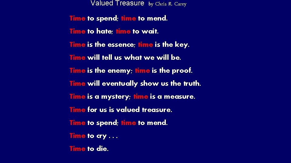 Valued Treasure by Chris R. Carey Time to spend; time to mend. Time to