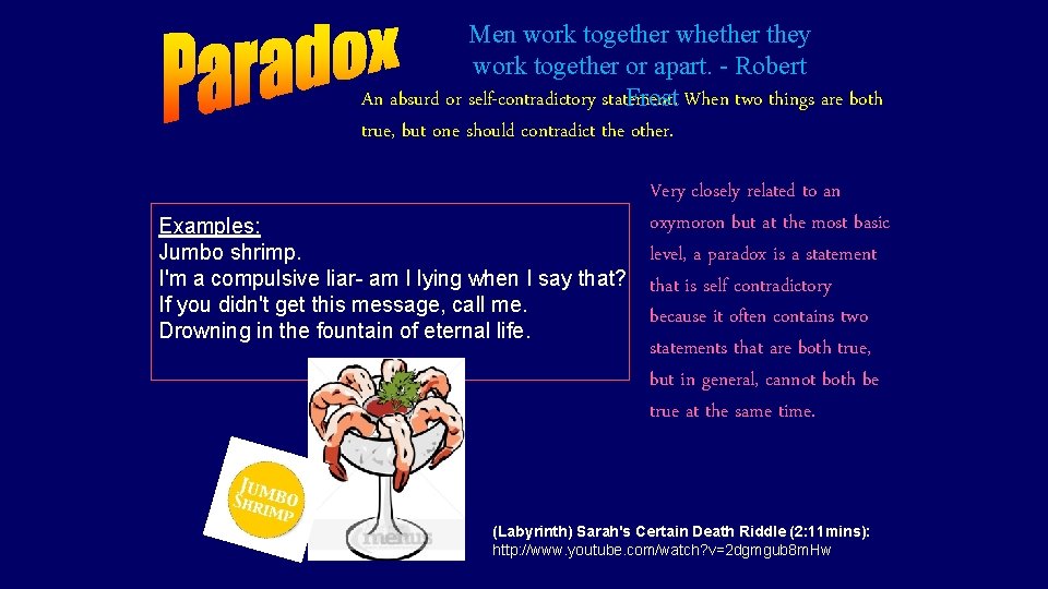 Men work together whether they work together or apart. - Robert An absurd or
