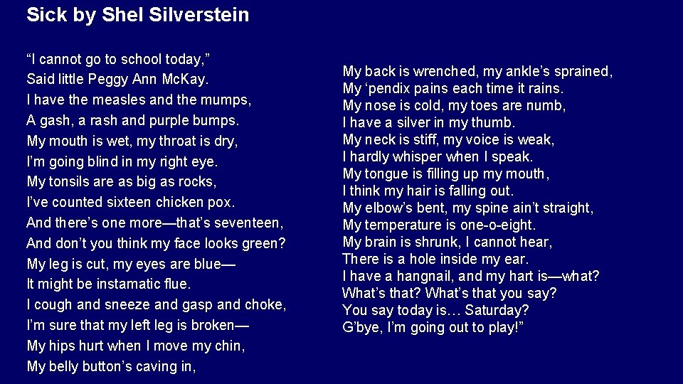 Sick by Shel Silverstein “I cannot go to school today, ” Said little Peggy