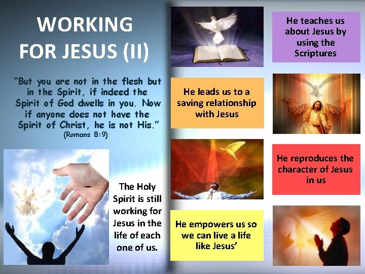 WORKING FOR JESUS (II) “But you are not in the flesh but in the