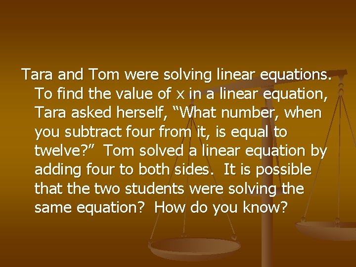 Tara and Tom were solving linear equations. To find the value of x in