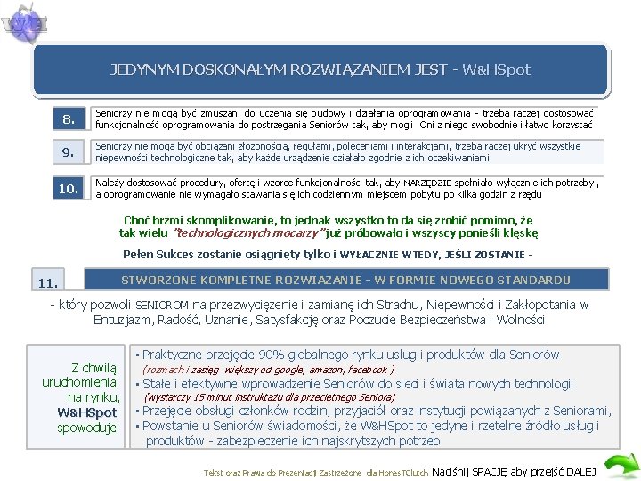 JEDYNYM DOSKONAŁYM ROZWIĄZANIEM JEST - W&HSpot 8. Seniorzy nie mogą być zmuszani do uczenia