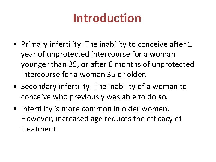 Introduction • Primary infertility: The inability to conceive after 1 year of unprotected intercourse