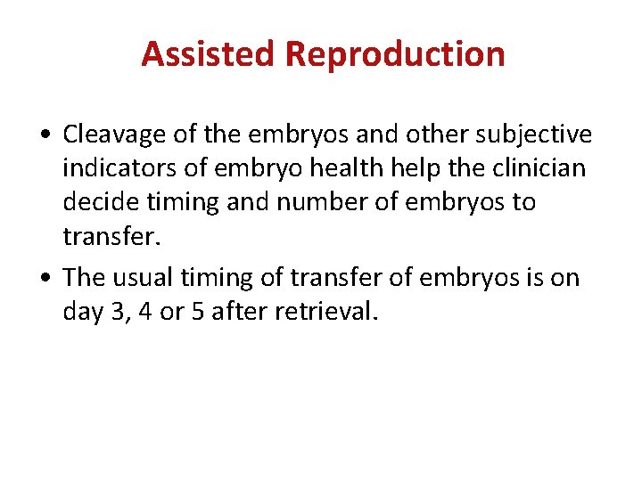 Assisted Reproduction • Cleavage of the embryos and other subjective indicators of embryo health