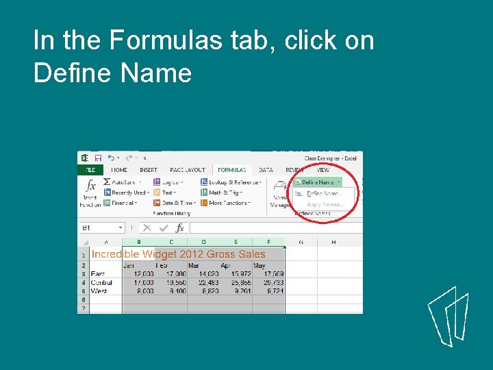 In the Formulas tab, click on Define Name 