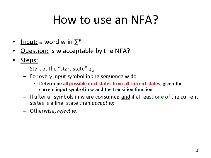 How to use an NFA? • Input: a word w in ∑* • Question: