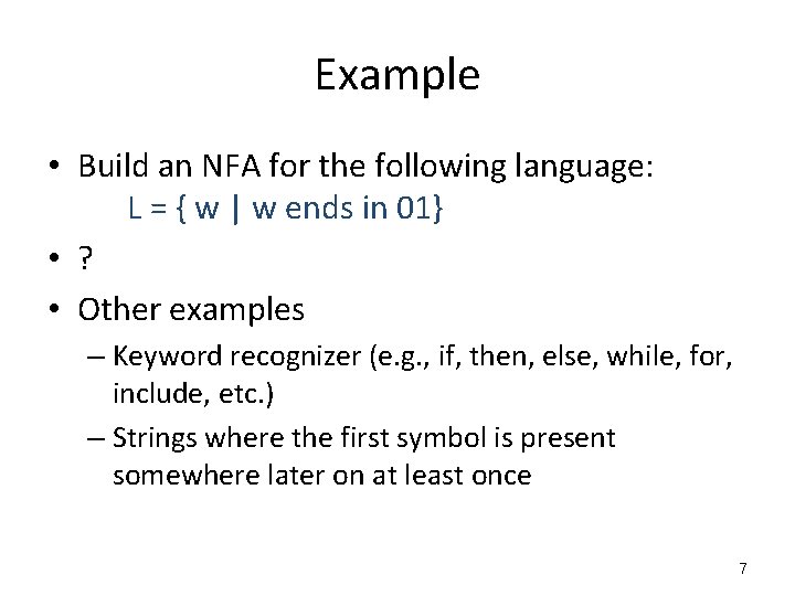 Example • Build an NFA for the following language: L = { w |