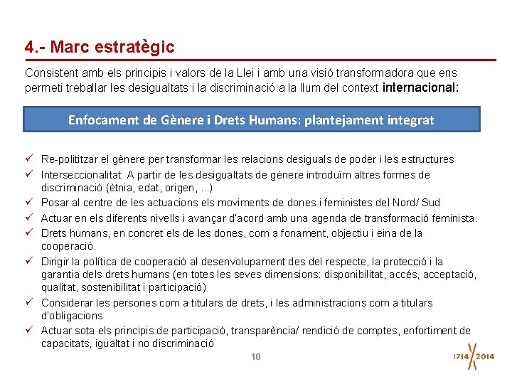 4. - Marc estratègic Consistent amb els principis i valors de la Llei i