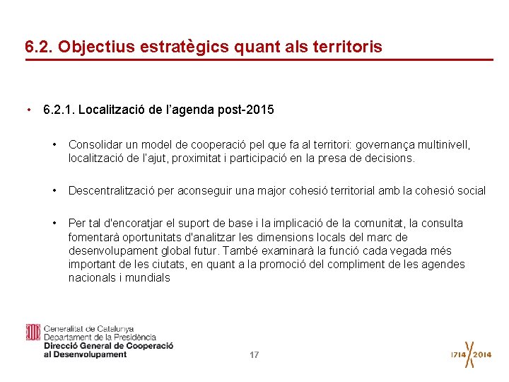 6. 2. Objectius estratègics quant als territoris • 6. 2. 1. Localització de l’agenda