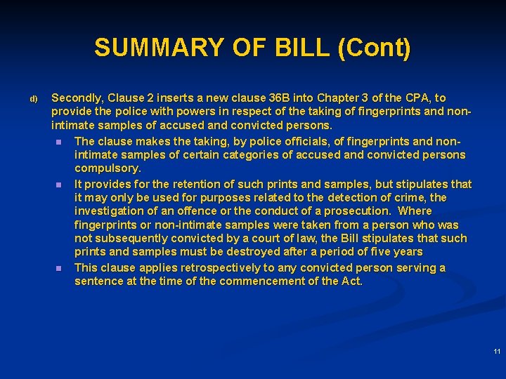 SUMMARY OF BILL (Cont) d) Secondly, Clause 2 inserts a new clause 36 B