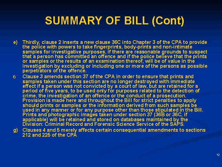 SUMMARY OF BILL (Cont) e) Thirdly, clause 2 inserts a new clause 36 C