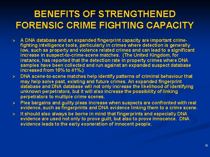 BENEFITS OF STRENGTHENED FORENSIC CRIME FIGHTING CAPACITY Ø Ø A DNA database and an