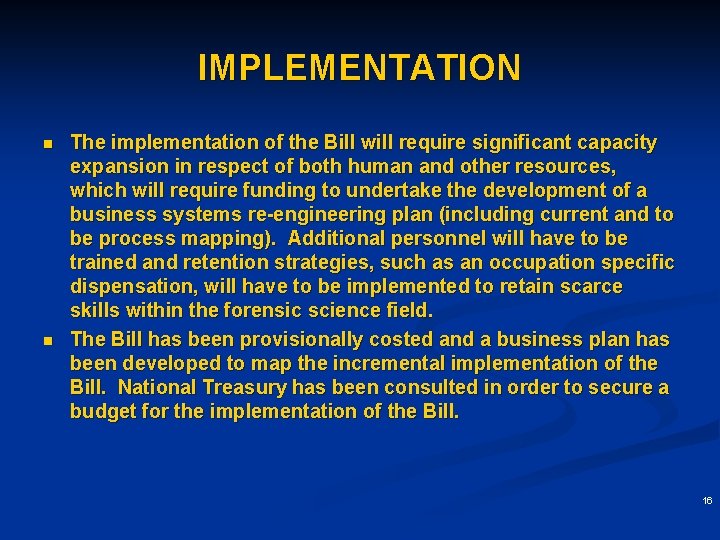 IMPLEMENTATION n n The implementation of the Bill will require significant capacity expansion in