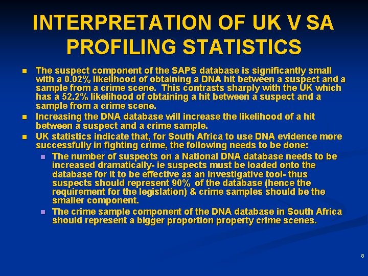 INTERPRETATION OF UK V SA PROFILING STATISTICS n n n The suspect component of