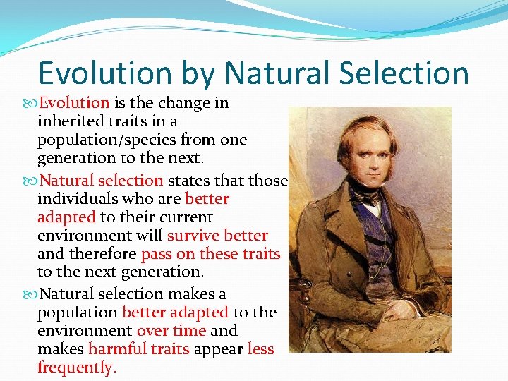 Evolution by Natural Selection Evolution is the change in inherited traits in a population/species