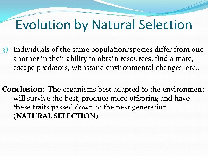 Evolution by Natural Selection 3) Individuals of the same population/species differ from one another