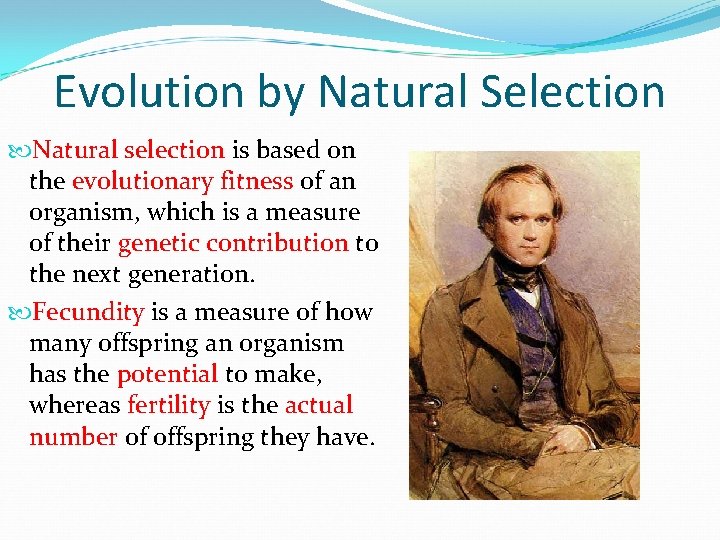 Evolution by Natural Selection Natural selection is based on the evolutionary fitness of an