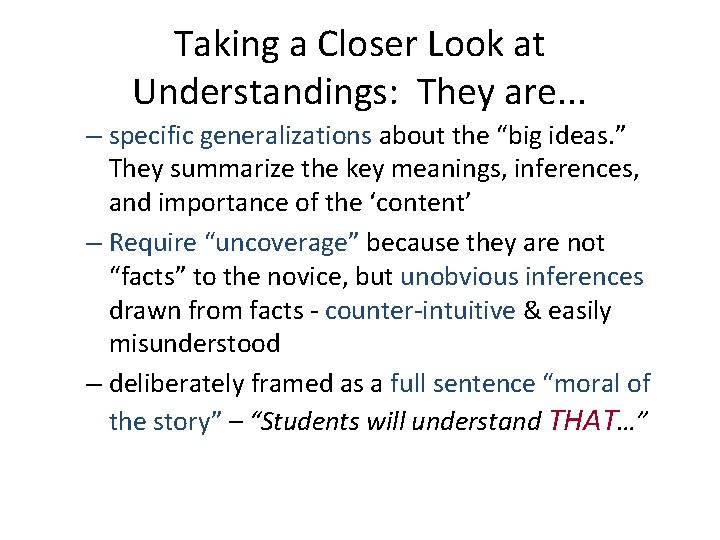 Taking a Closer Look at Understandings: They are. . . – specific generalizations about