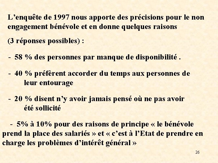 L’enquête de 1997 nous apporte des précisions pour le non engagement bénévole et en