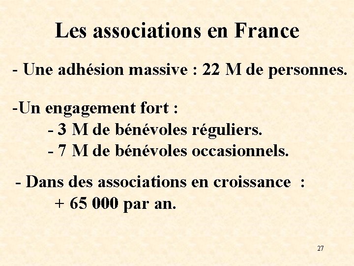 Les associations en France - Une adhésion massive : 22 M de personnes. -Un