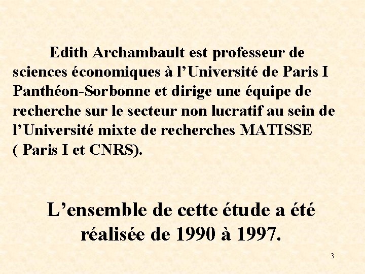 Edith Archambault est professeur de sciences économiques à l’Université de Paris I Panthéon-Sorbonne et