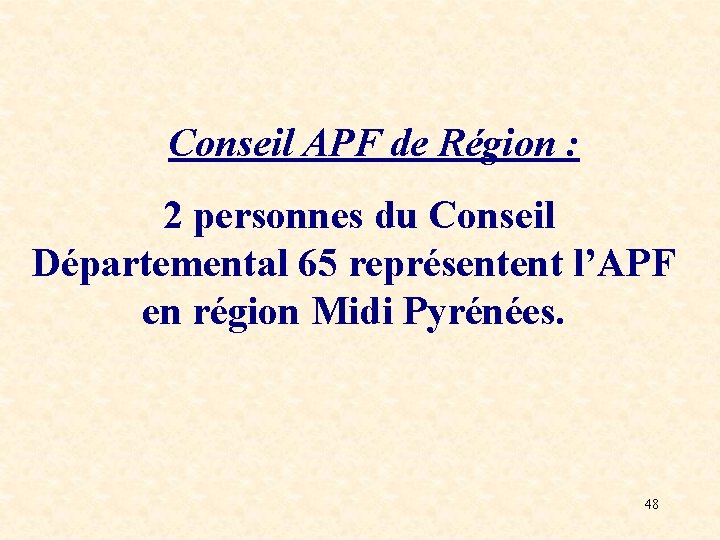Conseil APF de Région : 2 personnes du Conseil Départemental 65 représentent l’APF en